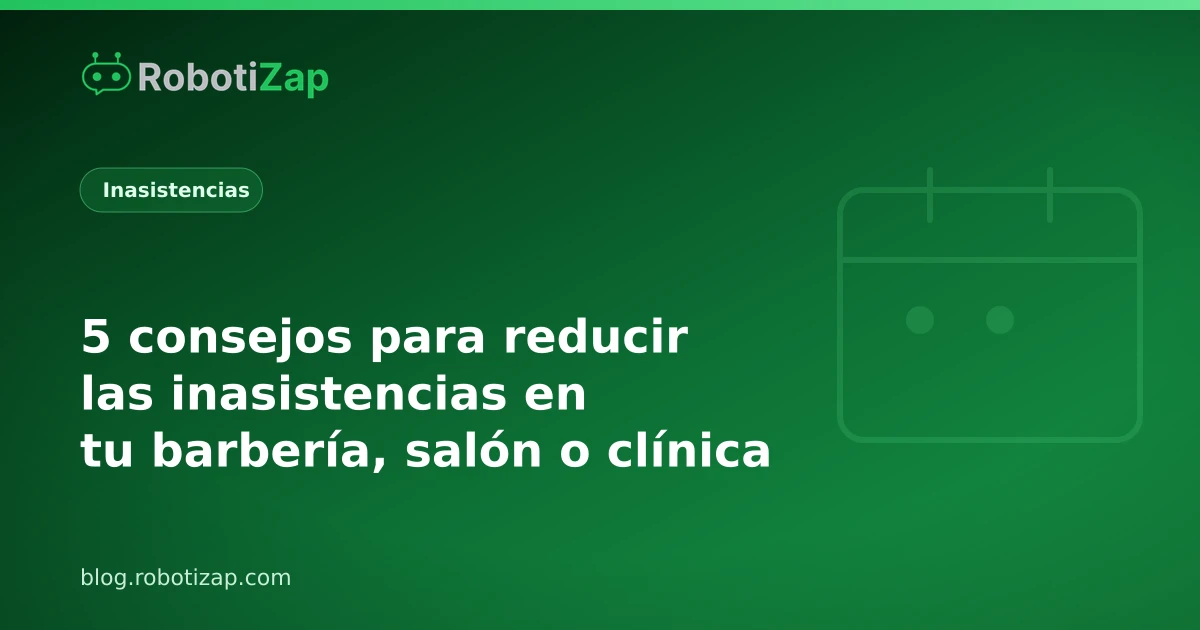 Reduce las inasistencias con recordatorios automáticos, RobotiZap